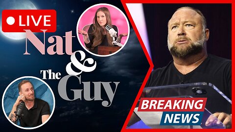 Alex Jones: Infowars To Be Shut Down?! The End Of An Era? | Nat and The Guy LIVE