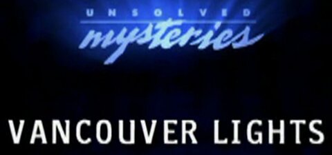 Unsolved Mysteries - UFO Files - Vancouver Lights - Dorothy Izatt