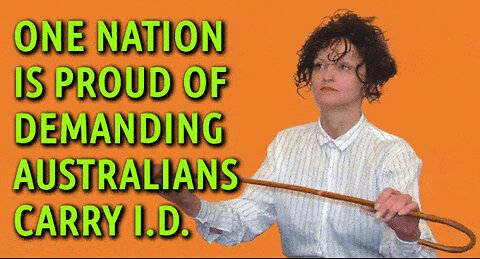 ONE NATION IS PROUD OF DEMANDING AUSTRALIANS CARRY I.D.
