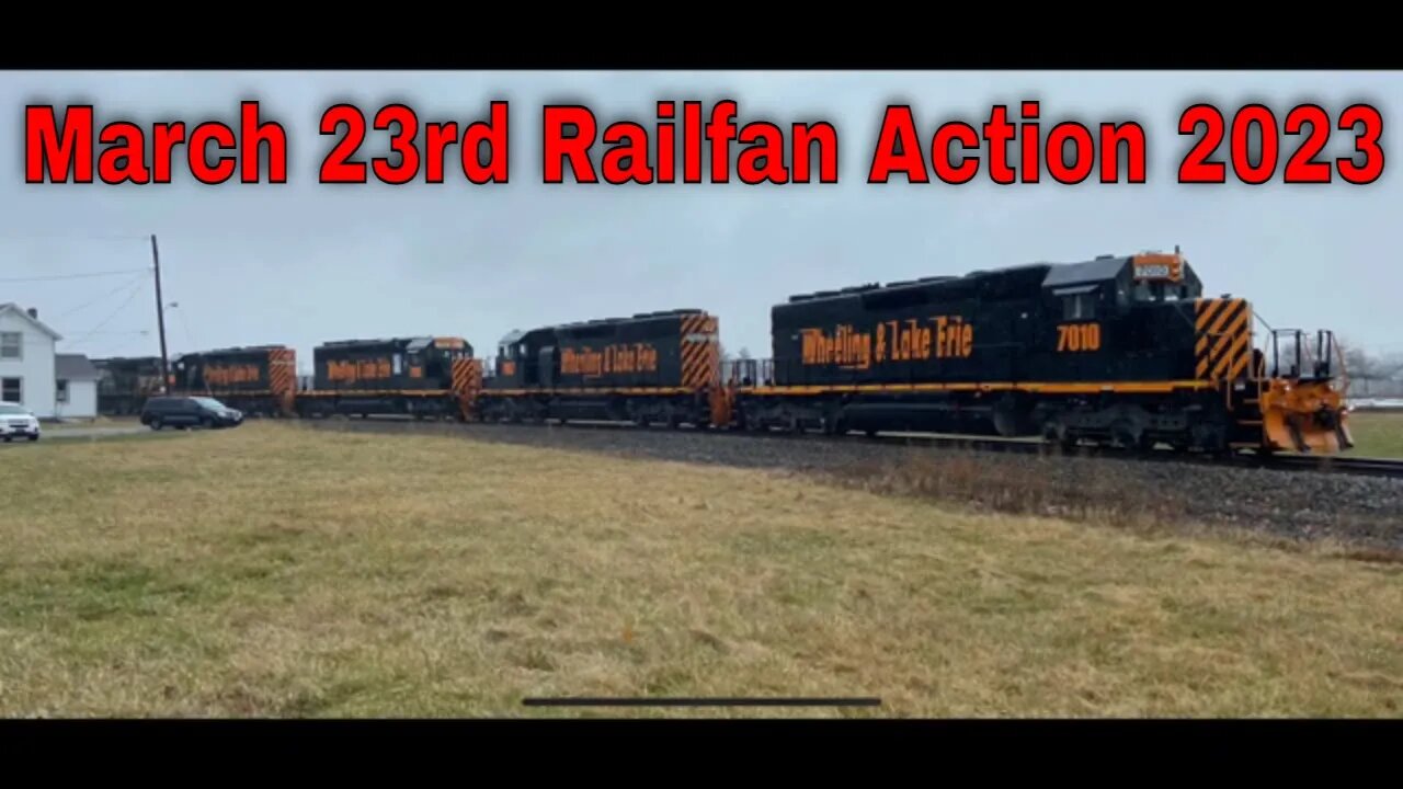 March 23rd Railfan Action 2023