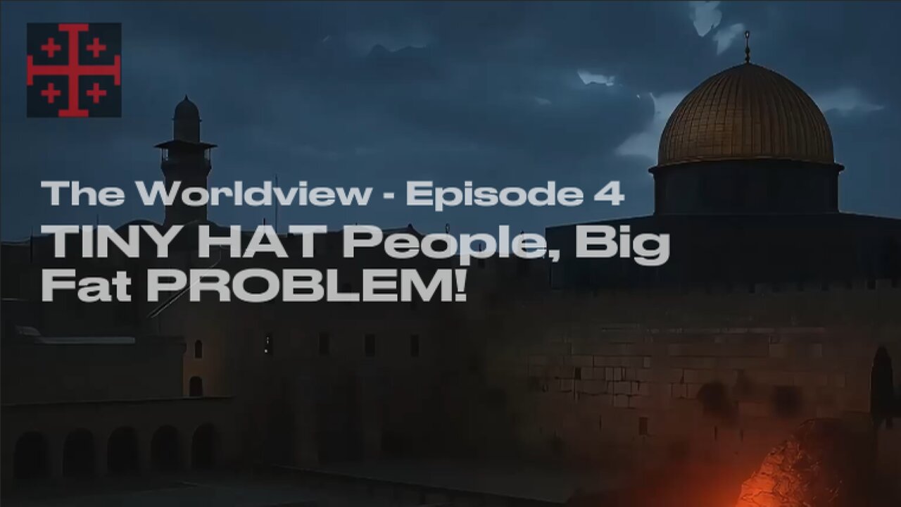 TINY HAT People, Big Fat PROBLEM | The Worldview - Episode 4