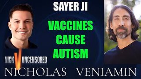 Sayer Ji Discusses Vaccines Cause Autism with Nicholas Veniamin