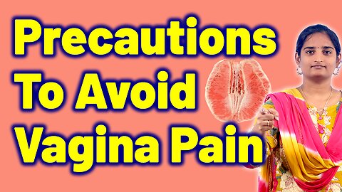 Precautions to Avoid Female Vaginal Pain Vulvodynia Homeopathy Treatment Cure Medicine | Gynaecology