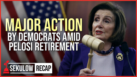 Major Action by Democrats Amid Pelosi Retirement on the Horizon