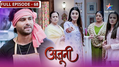 Ajooni | Kaisi hai Rajveer ki cooking skill? | FULL EPISODE-68 | अजूनी