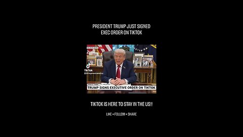 President Trump signs exec order on TikTok