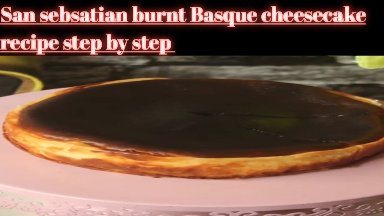 San sebsatian burnt Basque cheesecake recipe step by step