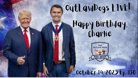 OutLawDogs LIVE! Ep.130-Happy Birthday, Charlie!