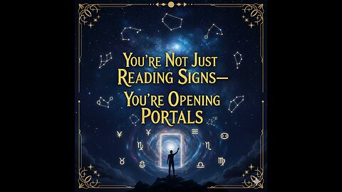 You’re Not Just Reading Signs—You’re Opening Portals
