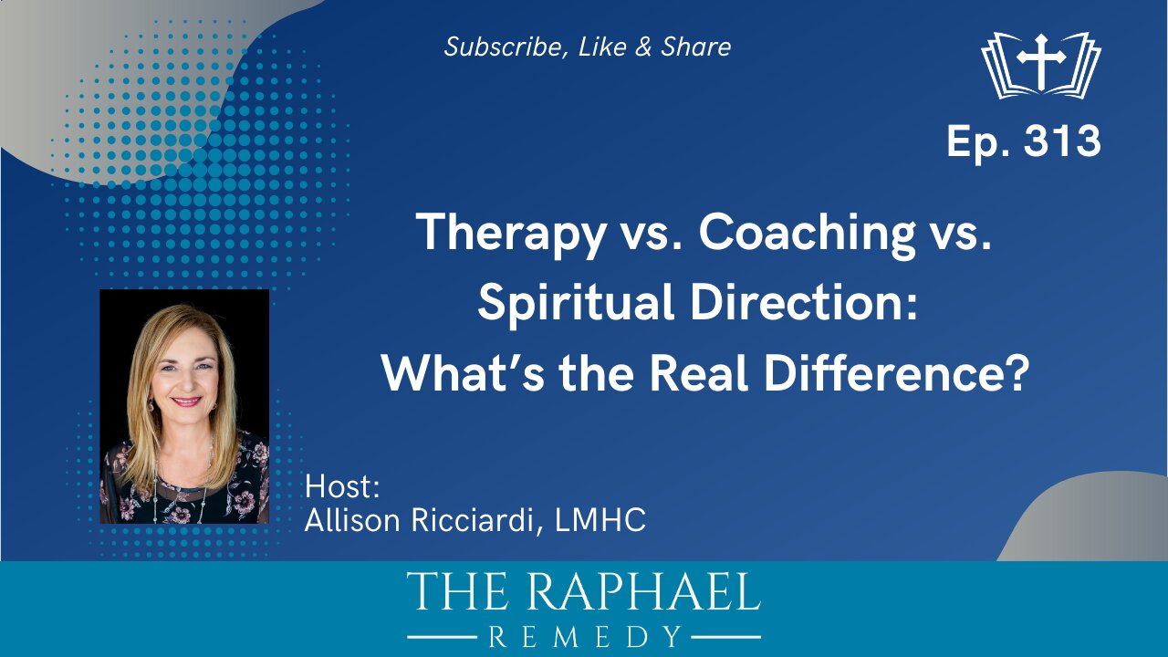 Ep. 313 Therapy vs. Coaching vs. Spiritual Direction: What’s the Real Difference?