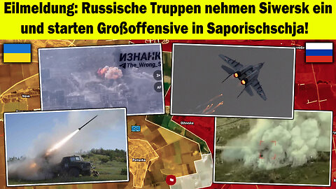 ⚠️Siwersk eingenommen🔥Großoffensive in Saporischschja | Globale Spannung eskaliert🌍 Ukraine krieg