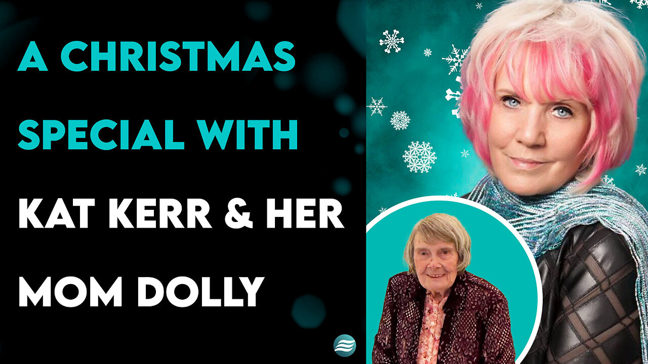 Christmas Special - Kat Kerr & Her Mom Dolly