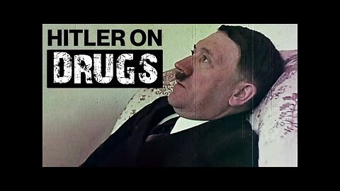 Hitler on drugs - Forgotten History