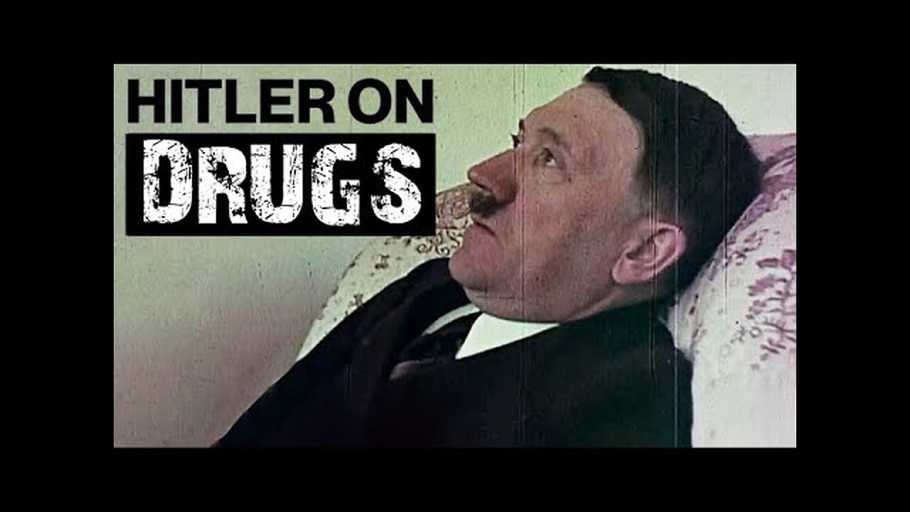 Hitler on drugs - Forgotten History