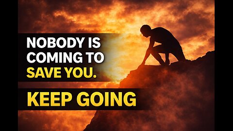 Nobody Is Coming to Save You | Stand Up & Keep Moving Forward #Motivation #KeepGoing