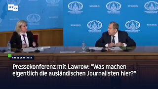 Pressekonferenz mit Lawrow: "Was machen eigentlich die ausländischen Journalisten hier?"