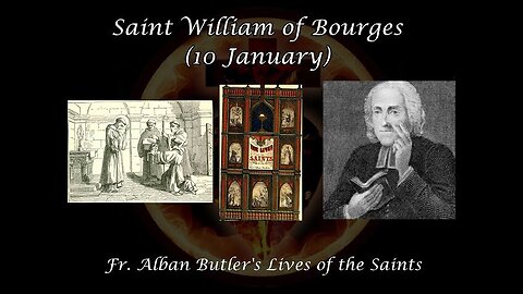 Saint William of Bourges (10 January)_ Butler's Lives of the Saints