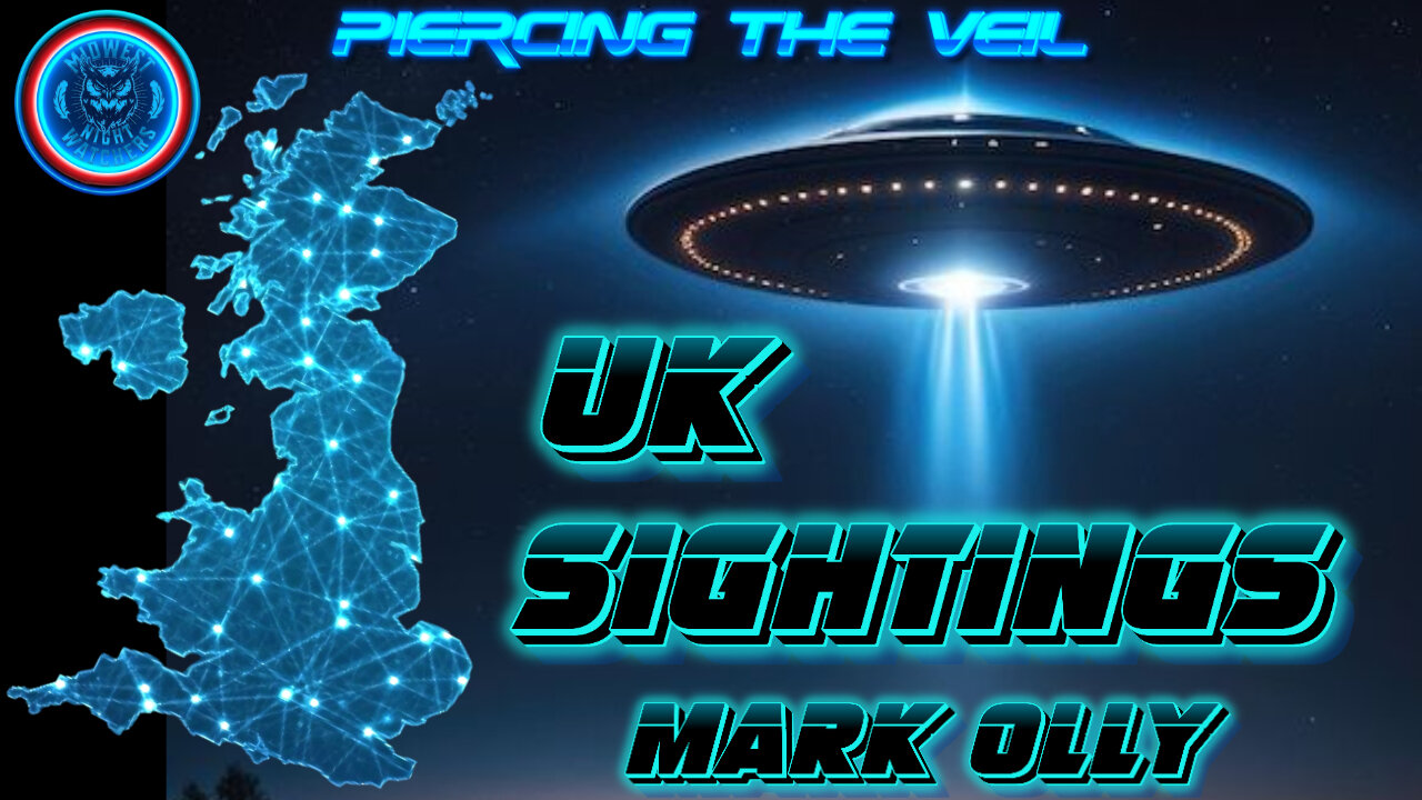 Piercing the Veil | Famous UFO Sightings in the UK w/ Mark Olly