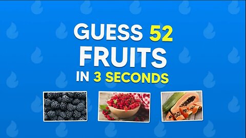 Quiz For Genius : Guess 52 Fruits In 3 Seconds