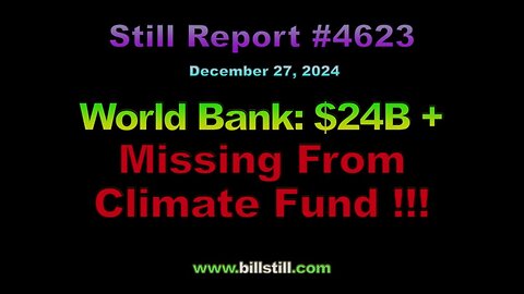 World Bank: $24 B + Missing from Climate Fund!!!, 4623