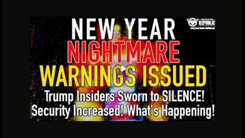 New Year NIGHTMARE Warning Issued! Trump Insiders Told SILENT! Security Increased! What’s Going On!.