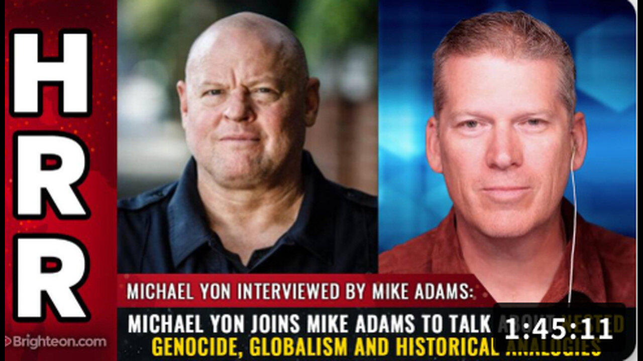 Michael Yon joins Mike Adams to talk about Nested Genocide, Globalism and Historical Analogies