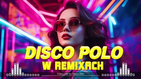 Najlepsze Disco Polo W Remixach 2024