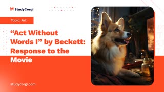 “Act Without Words I” by Beckett: Response to the Movie - Essay Example