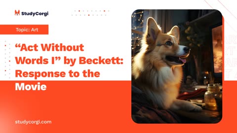 “Act Without Words I” by Beckett: Response to the Movie - Essay Example