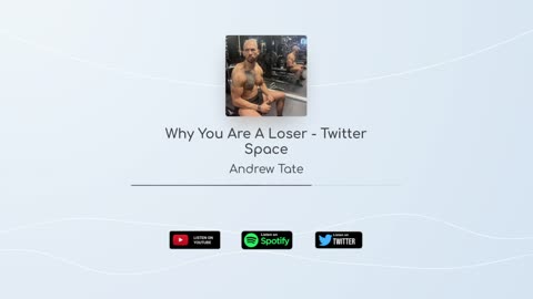 Andrew Tate Twitter Space - Why You Are A Loser