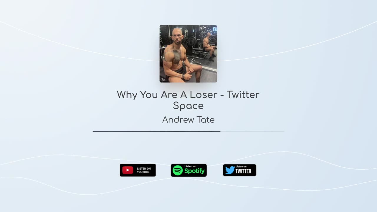Andrew Tate Twitter Space - Why You Are A Loser