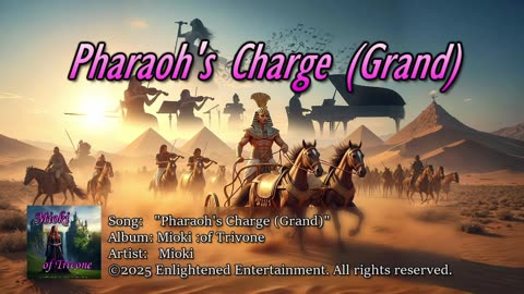 "Pharaoh's Charge (Grand)" -NVV | Mioki