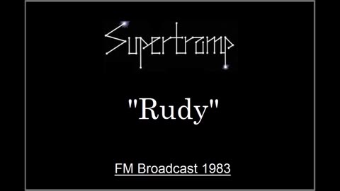Supertramp - Rudy (Live in Munich, Germany July 23, 1983) FM Broadcast