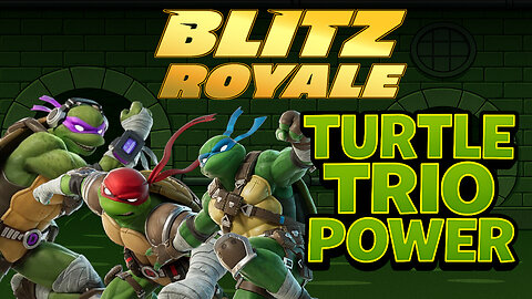 Turtle Trio Power! in Fortnite Blitz Royale (Just The Win)