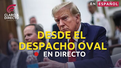 ÚLTIMA HORA EN VIVO: Trump habla desde el despacho Oval