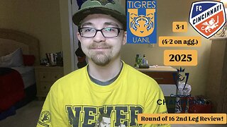 RSR7: Tigres UANL 3-1 FC Cincinnati 2025 CONCACAF Champions Cup Round of 16 2nd Leg Review!