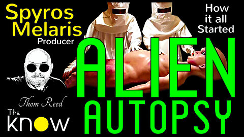 Alien Autopsy w/Producer Spyros Melaris. How this all Started "Day 1"