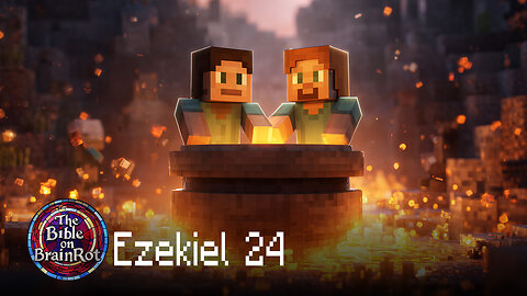 Ezekiel 24 – The Boiling Pot and Ezekiel’s Loss | The Bible on BrainRot