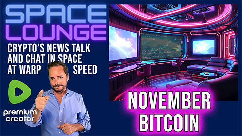 Bitcoin November in the SPACE LOUNGE - Rumble Premium