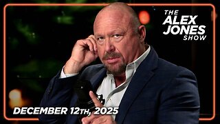 The Alex Jones Show FRIDAY FULL SHOW 12/12/25