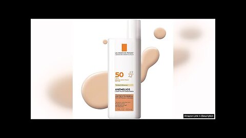 La Roche-Posay Anthelios Tinted Sunscreen SPF 50, Ultra-Light Fluid Broad Spectrum SPF Review