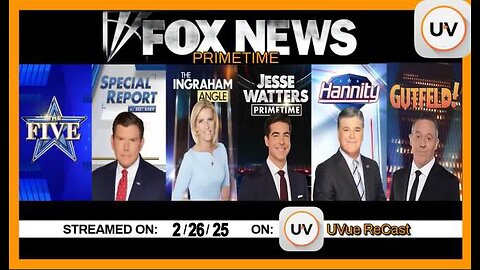 FOX News Primetime 2/26/25 | The Five, Bret Baier, Ingraham, Watters, Hannity & Greg Gutfeld