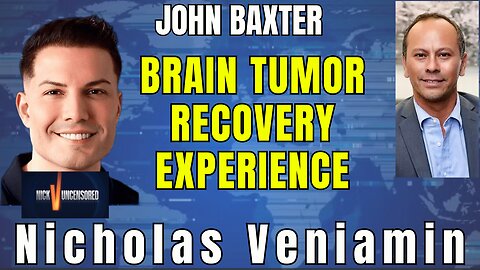 John Baxter Discusses a Patient’s Remarkable Brain Cancer Recovery | Nicholas Veniamin