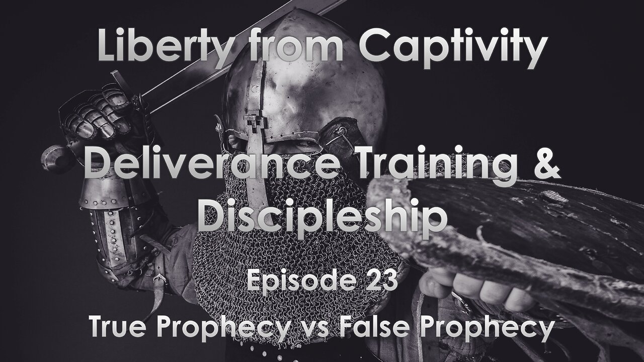 Episode 23 - True Prophecy vs False Prophecy