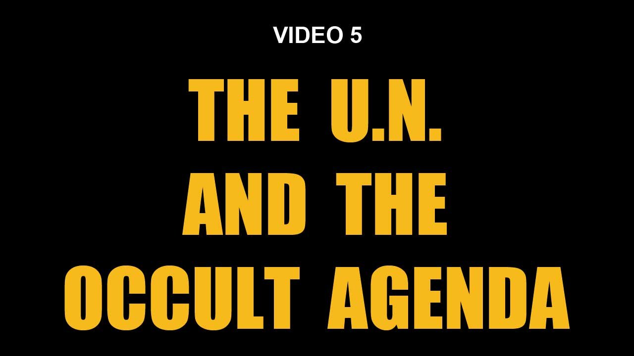 TOTAL ONSLAUGHT – The U.N. And The Occult Agenda