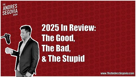 2025 In Review: The Good, The Bad, And The Stupid! & Reading YOUR Comments!