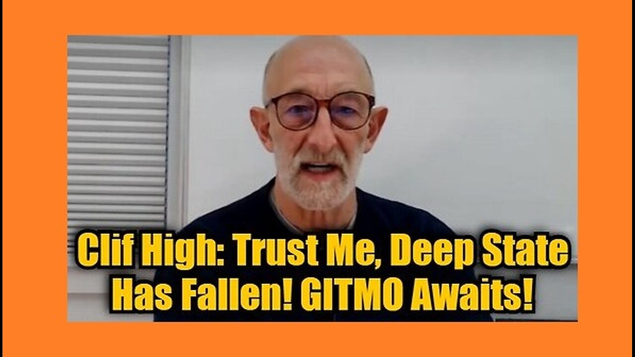 New Clif High: Trust Me, Deep State Has Fallen! GITMO Awaits!