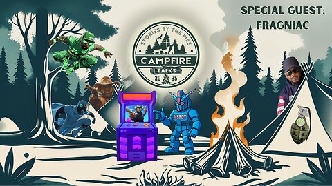 Campfire Talks | FRAG OUT! | Special Guest: Fragniac