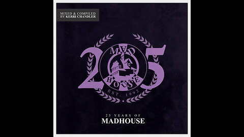 Kerri Chandler: 25 years of madhouse [2018]