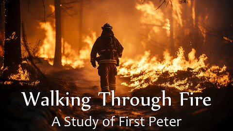 An Authenticated Position - Walking Through Fire - A Study of First Peter
